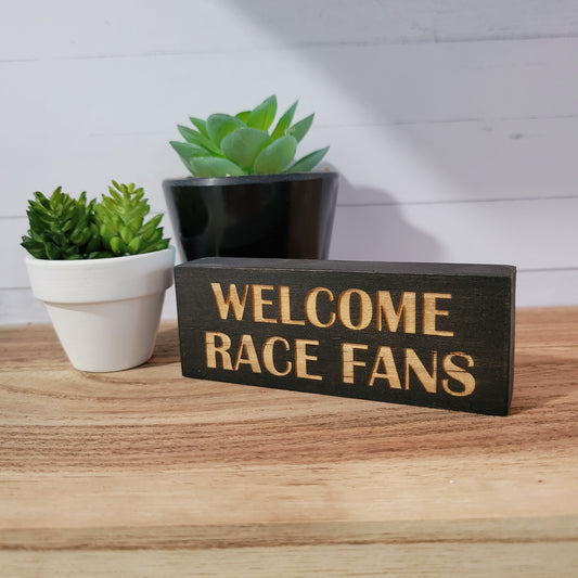 Welcome Race Fans Laser Engraved Mini Wood Sign