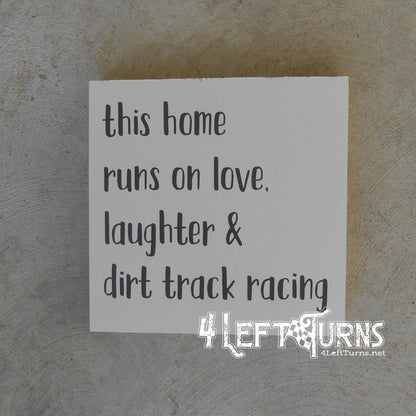 This Home Runs on Love Laughter Dirt Track Racing Painted Wood Sign