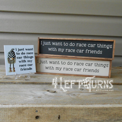 Race Car Things with My Race Car Friends Mini Wood Sign