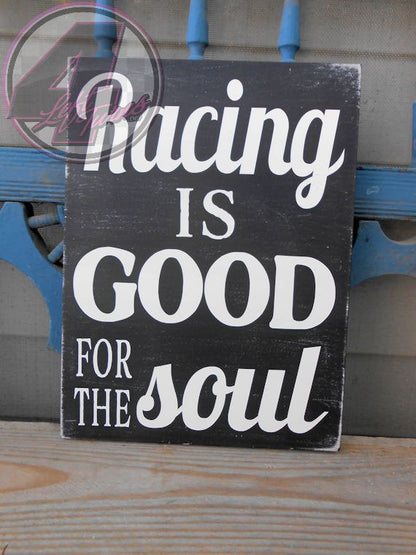 Racing is Good for the Soul Hand Painted Wood Sign - Wood Sign - 4 Left Turns - 1